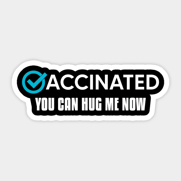 Vaccinated You Can Hug Me Now Sticker by Luluca Shirts